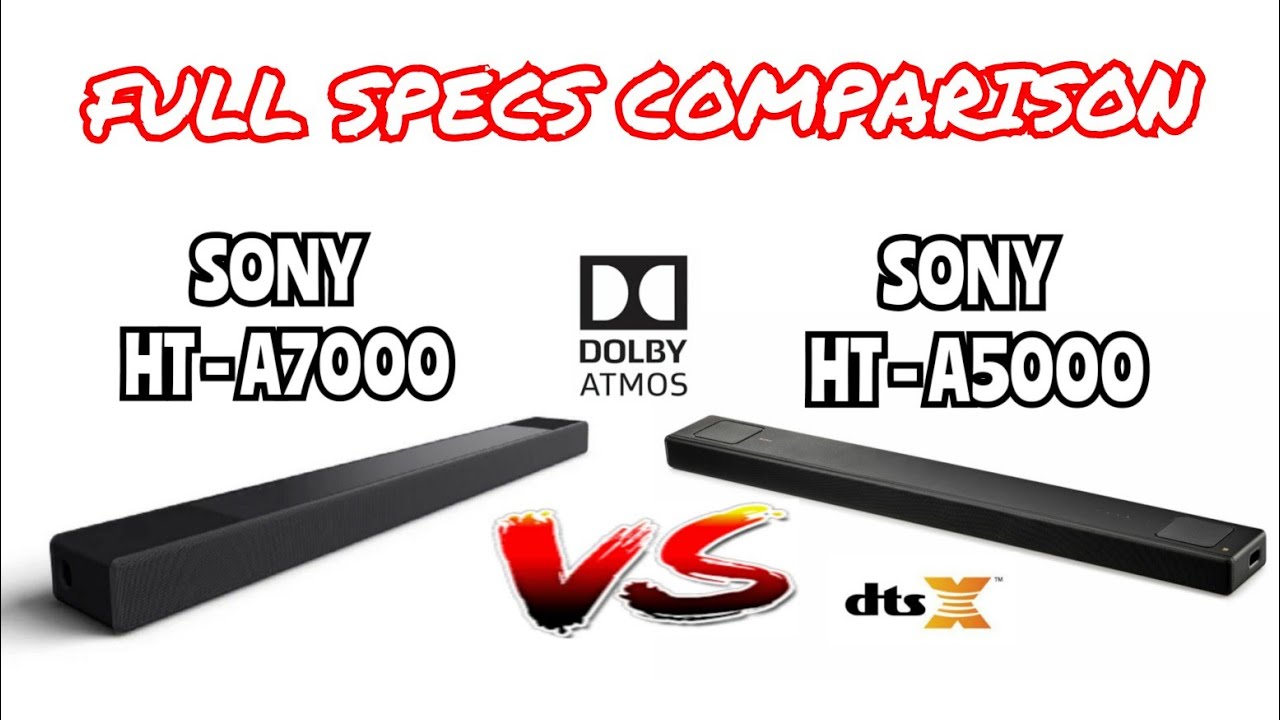 Sony HT-A7000 7.1.2ch vs. Sony HT-A5000 5.1.2ch Dolby Atmos DTS:X Soundbar | Full Specs Comparison🔥