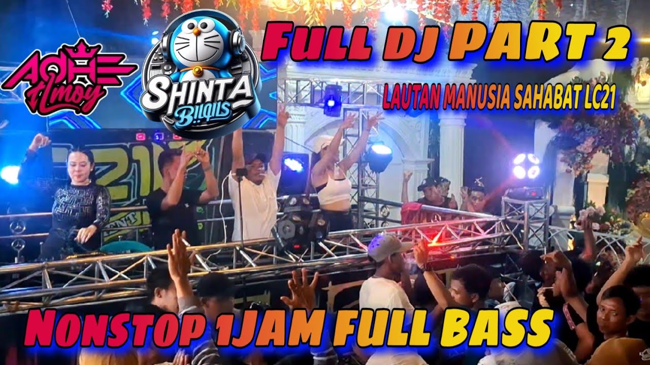 NONSTOP 1JAM ‼️ OT LC21 ENTERTAIMENT ‼️ FULL DJ ‼️ SAHABAT LC21 LAUTAN MANUSIA ‼️ FDJ TERNAMA