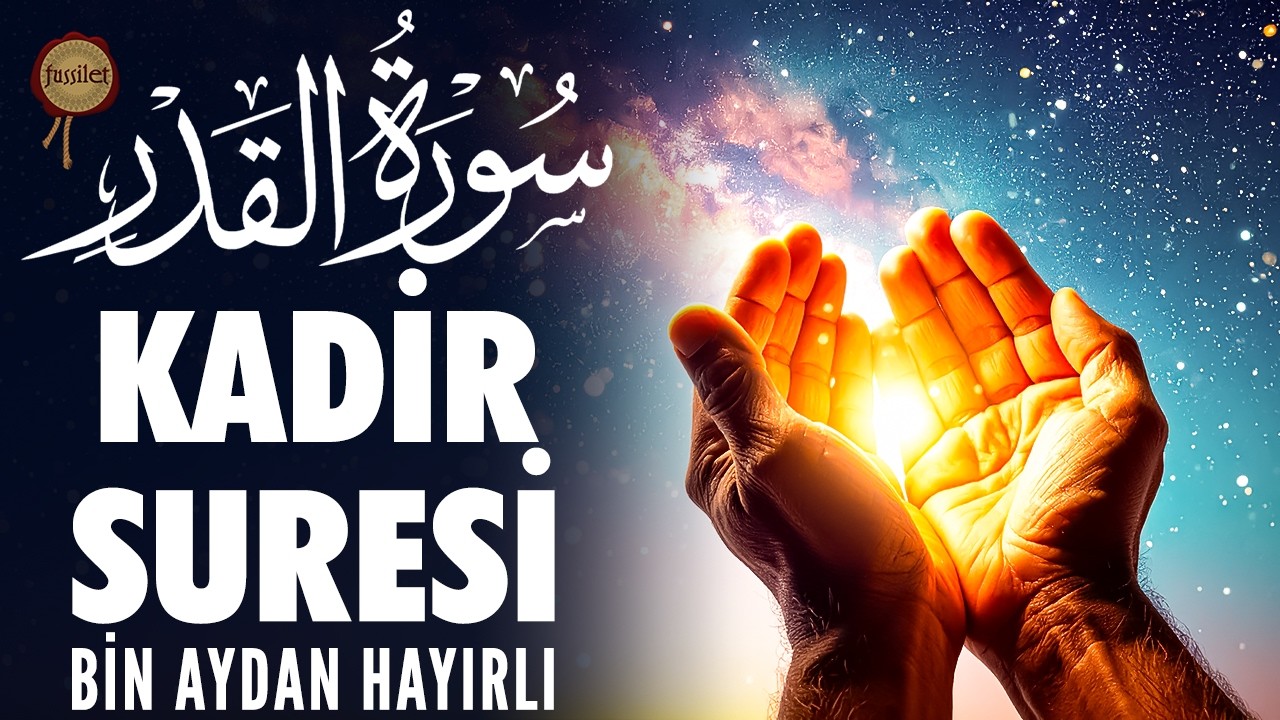 Bin Aydan Hayırlı Kadir Gecemiz Mübarek Olsun | Kadir Suresi