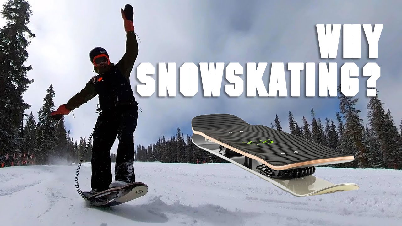 THIS IS WHY YOU SHOULD SNOWSKATE