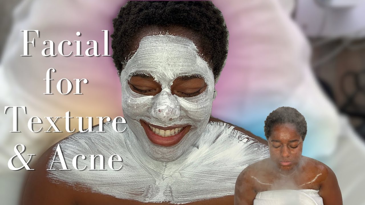 Facial for Texture & Acne | Glam By Lia Leigh