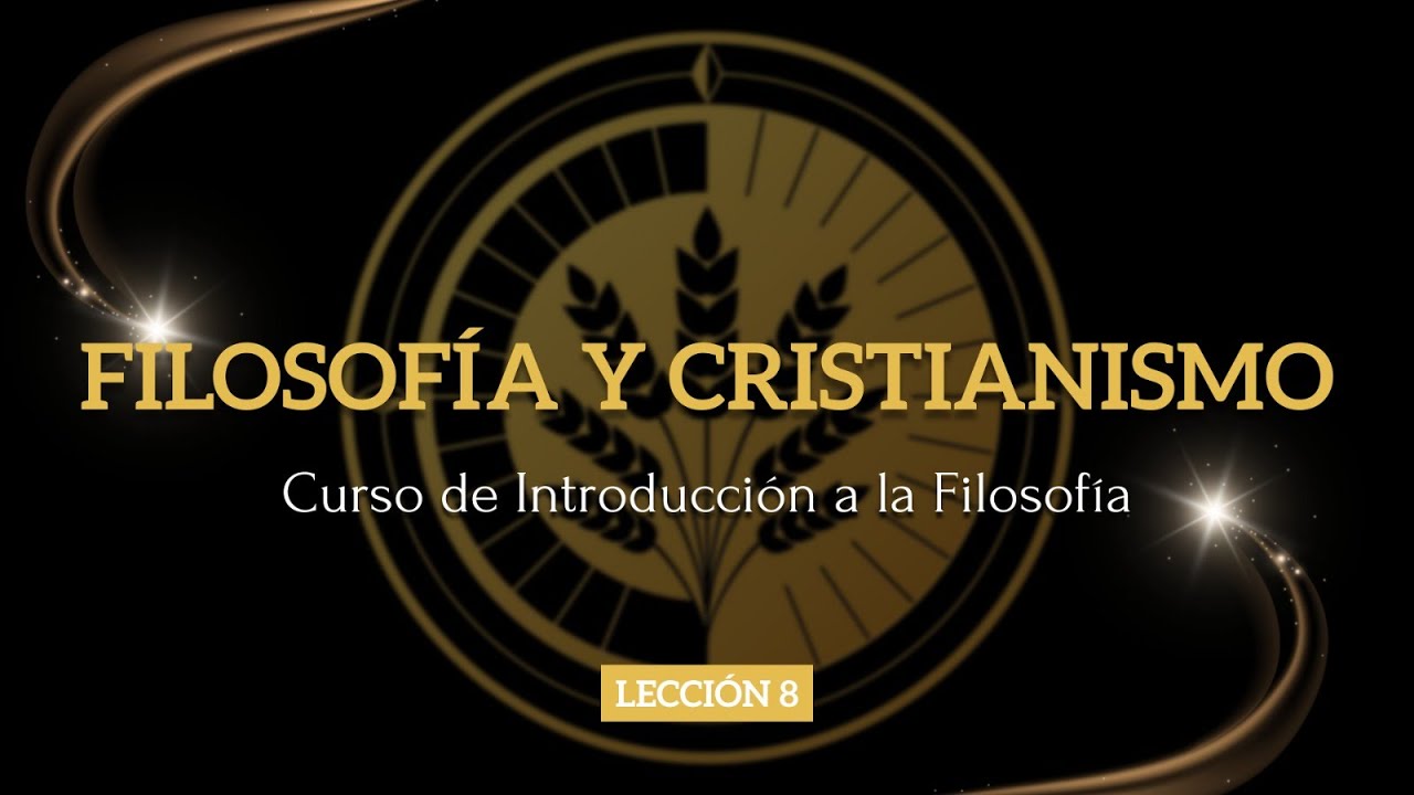 Introducción a la Filosofía, 8. Filosofía y cristianismo