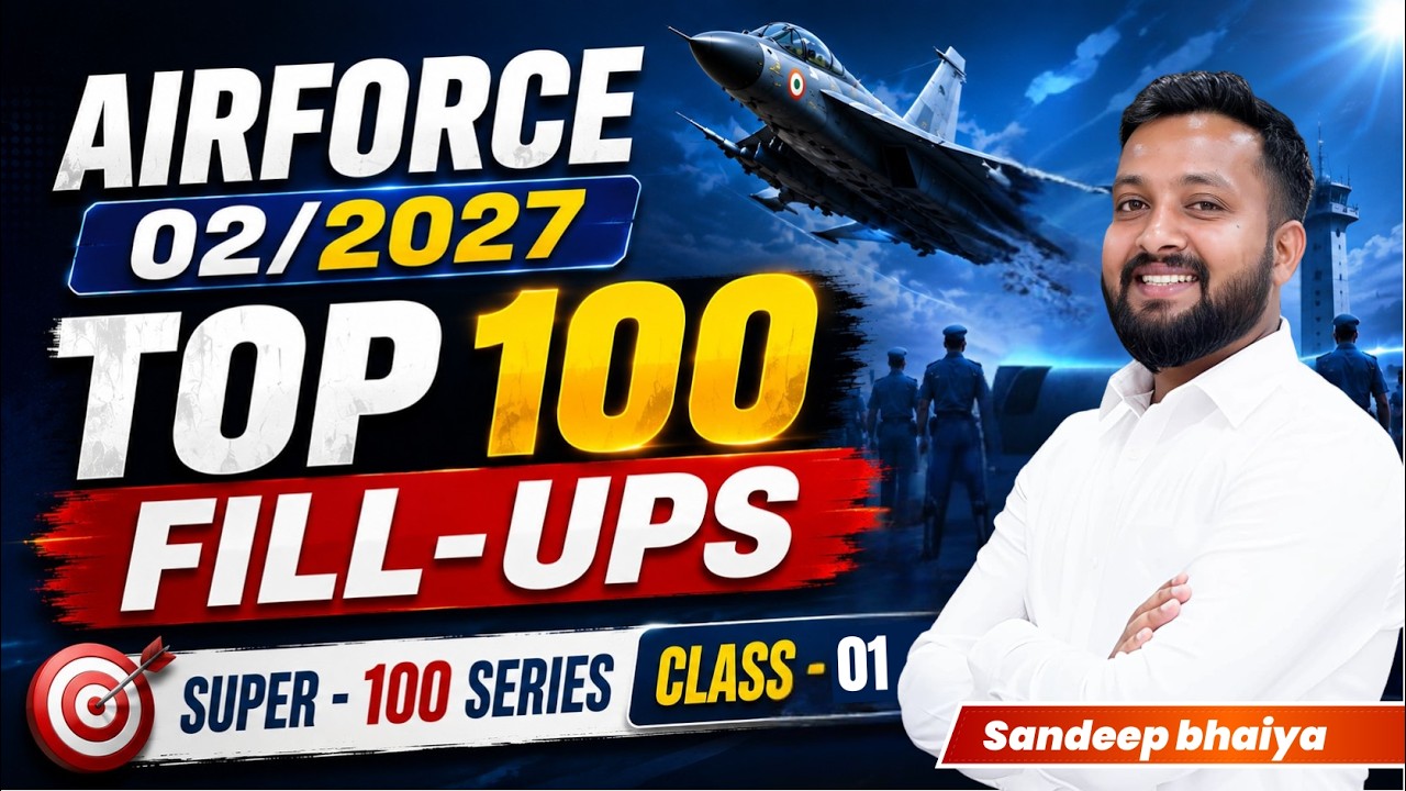 Airforce 02/2027 Top 100 Questions | English Fill Ups | Super 100 Series Class 1 | Sandeep Bhaiya