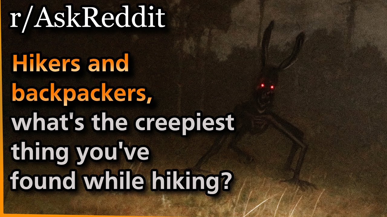 Hikers and backpackers. What is the weirdest or creepiest thing you have found while hiking?