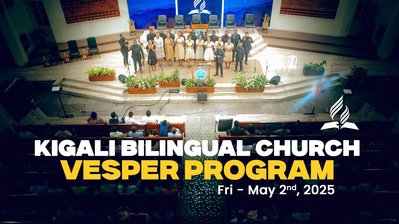 Kigali Bilingual Church_ Vesper Program Fri, May 2nd, 2025