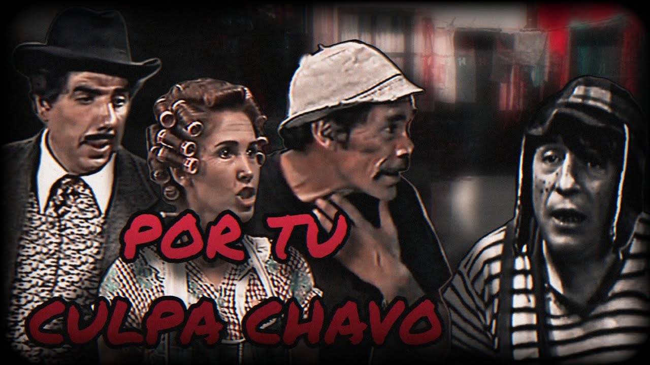 Creepypasta del Chavo del 8 - Por Tu Culpa Chavo (Loquendo)