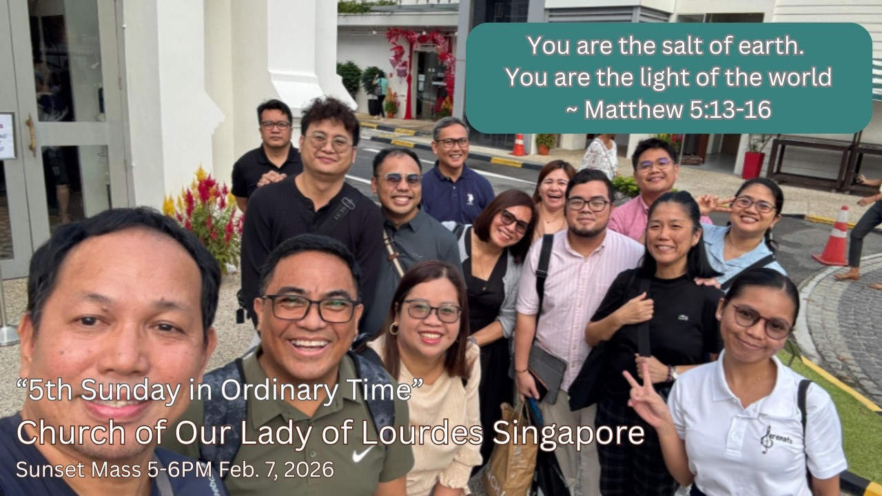5th Sunday in Ordinary Time | Church of Our Lady of Lourdes, Singapore (Feb 7, 2026)