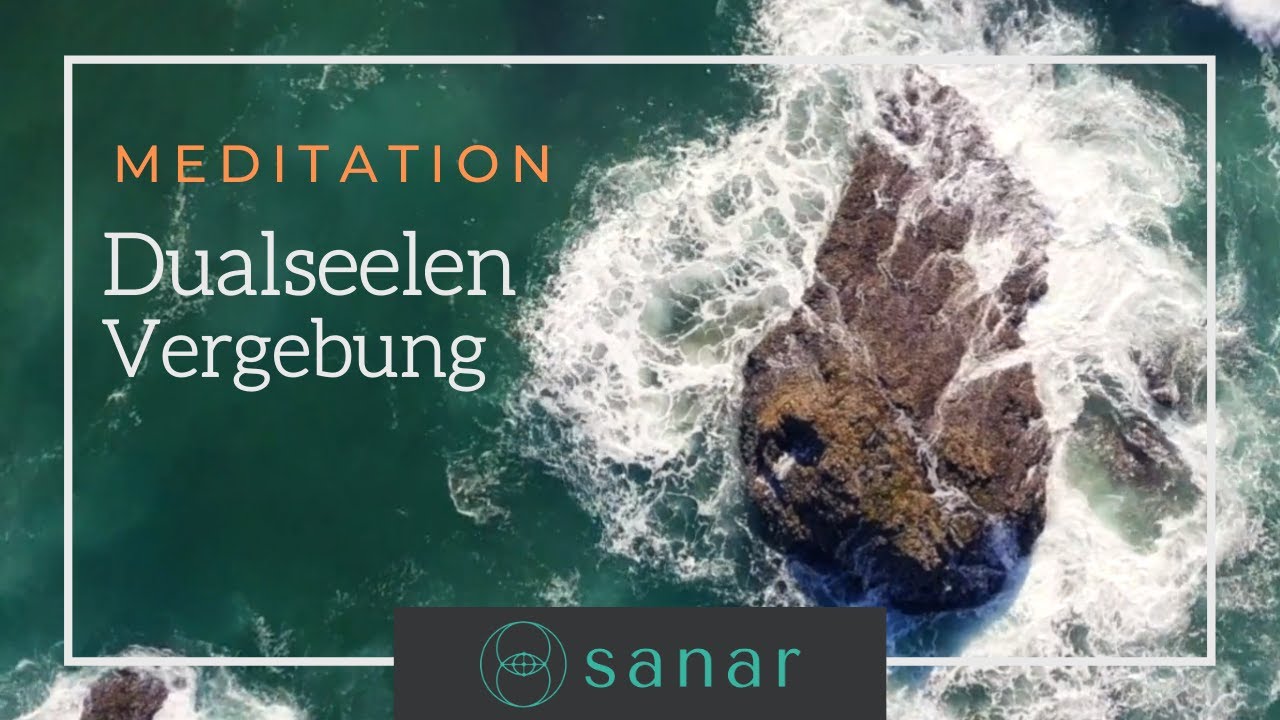 DUALSEELEN - Meditation - Vergebung