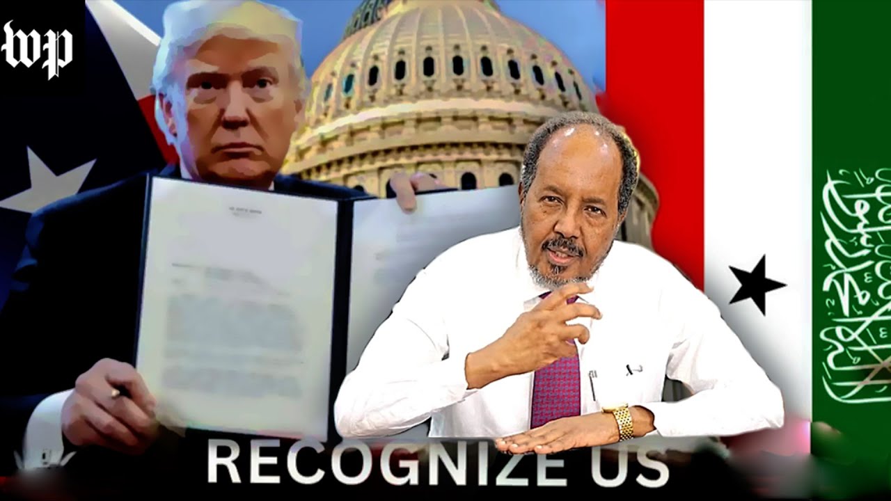 Xogta 2 Arrimood Oo Xasan Sheekh Ku Khasbay Aqoonsiga Somaliland  Ee Madaxweyne Trump