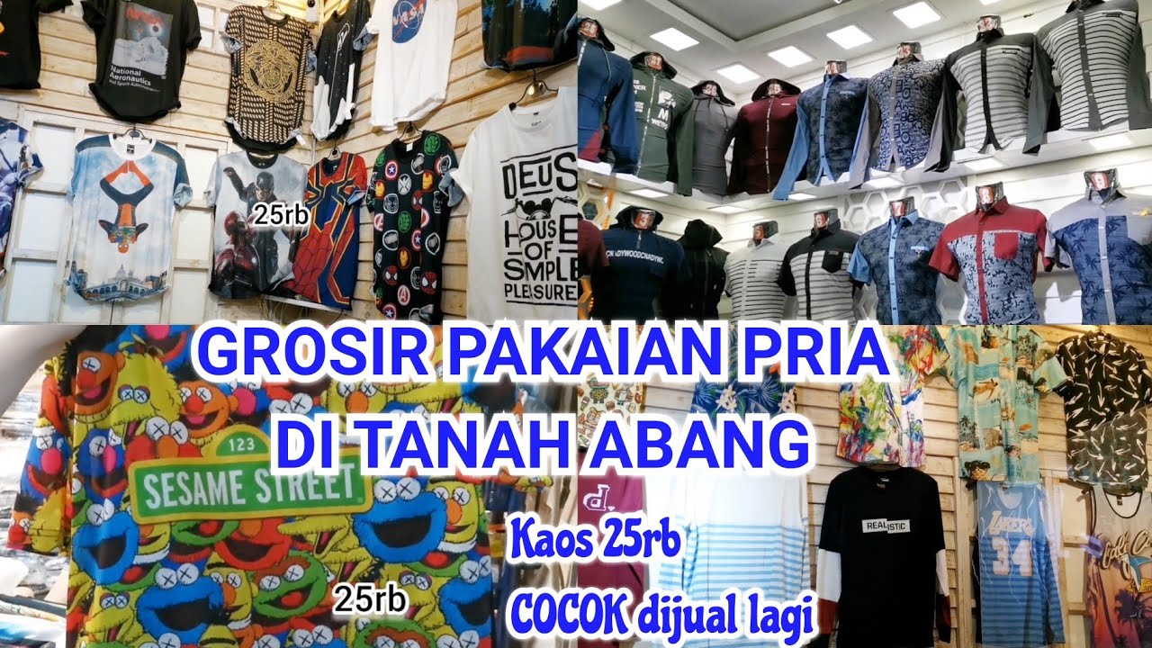 GROSIR KAOS PRIA DI PASAR TANAH ABANG || HARGA MULAI 25 RIBU