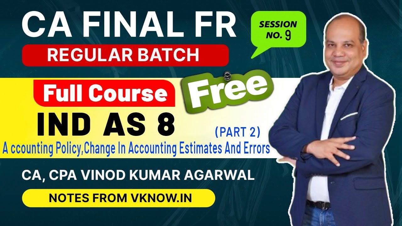 CA Final FR Ind AS 8 - Lecture 2 | Accounting Policies Changes in Accounting Estimates, And Errors
