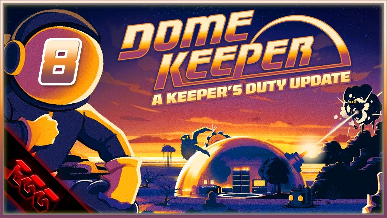🔴Dome Keeper | Assessing The ASSESSOR! | A Keepers Duty | Ep8