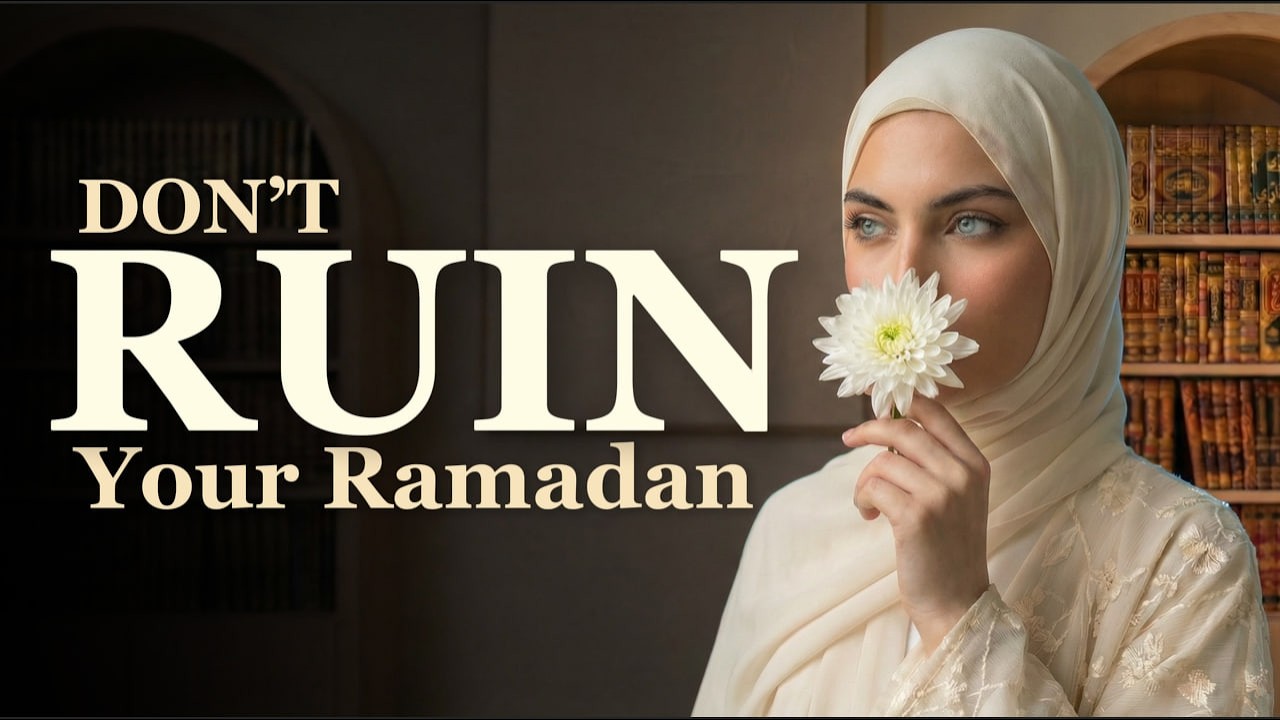 5 Steps to Not Waste Ramadan