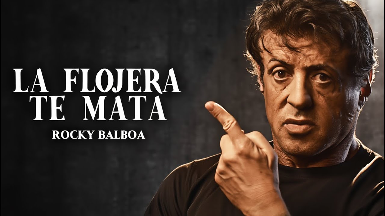 La Flojera Te Está Matando Lentamente (Y Ni Siquiera Lo Notas) Rocky Balboa