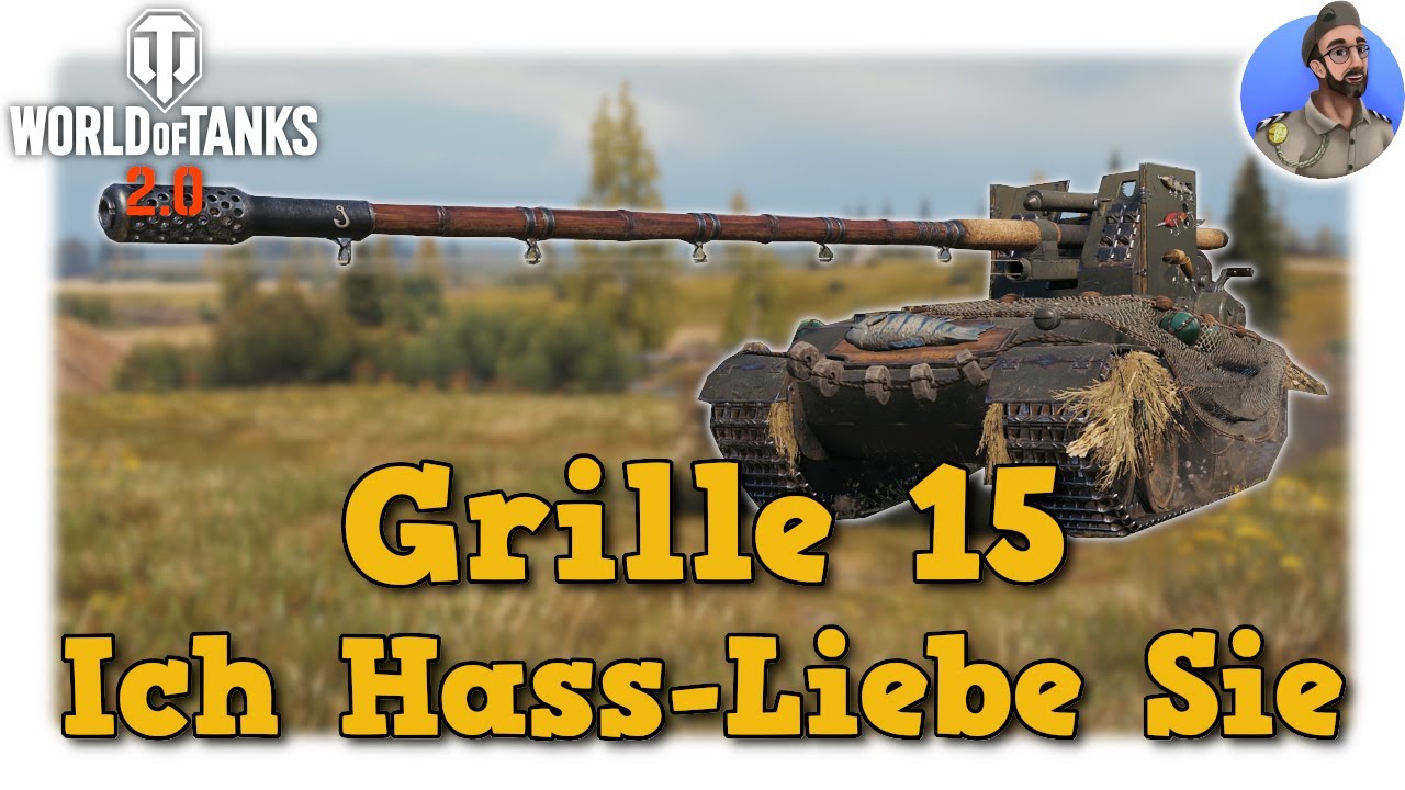 Grille 15 - Ich Hass-Liebe Sie - World of Tanks