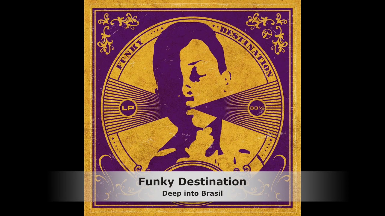Funky Destination - Deep into Brasil