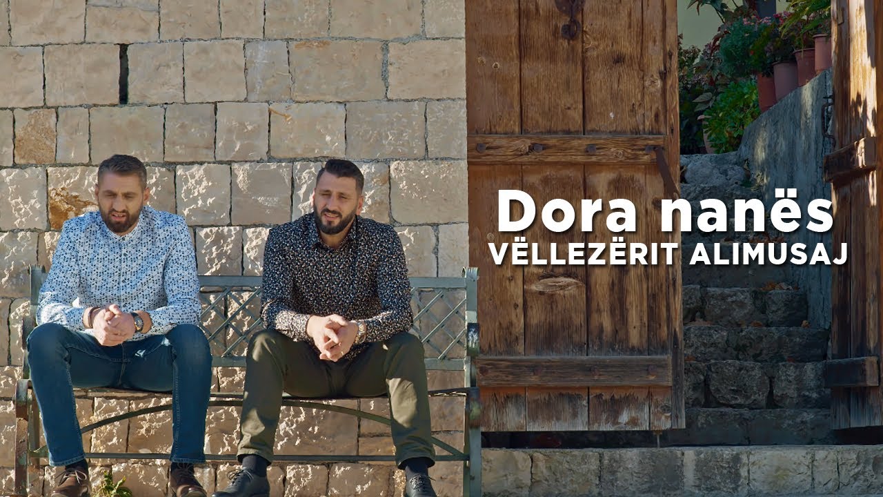 Vellezerit Alimusaj - Dora e nanes