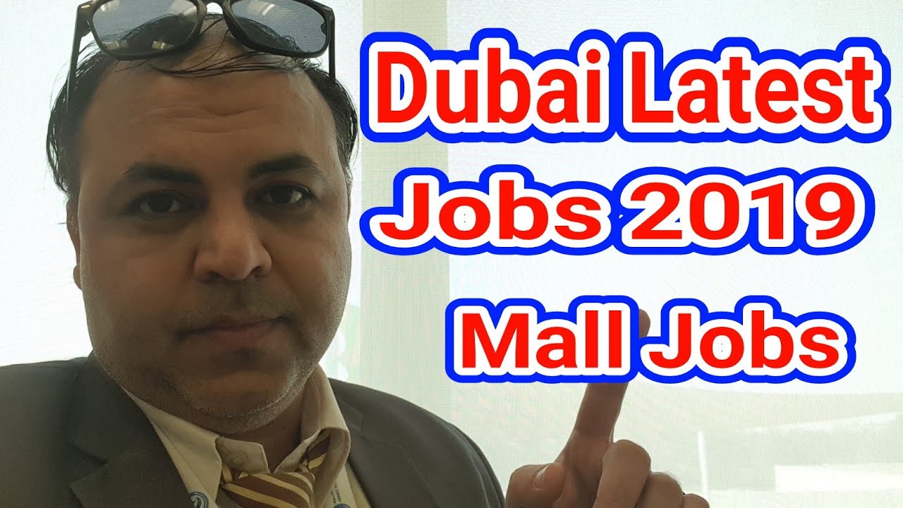 Dubai Latest Jobs 2019 | Mall Jobs in Dubai