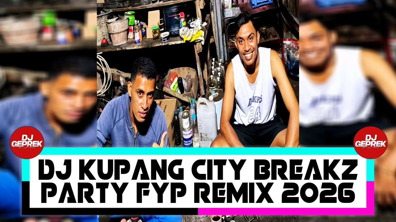 DJ KUPANG CITY BREAKZ PARTY 2026 - [ DJ GEPREK REMIX ]