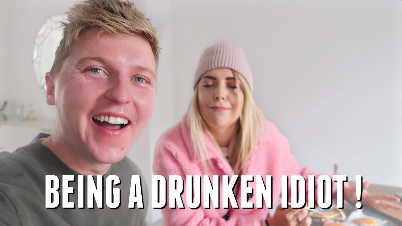 BEING A DRUNKEN IDIOT !
