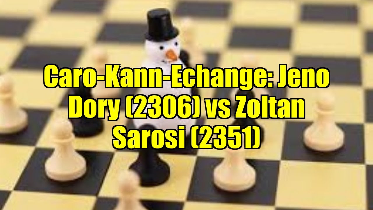 Caro-Kann-Echange: Jeno Dory (2306) vs Zoltan Sarosi (2351)