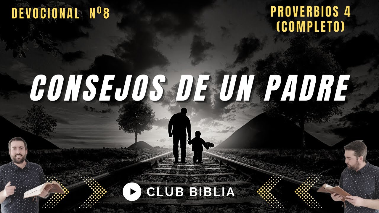 Consejos de un Padre (Proverbios 4)