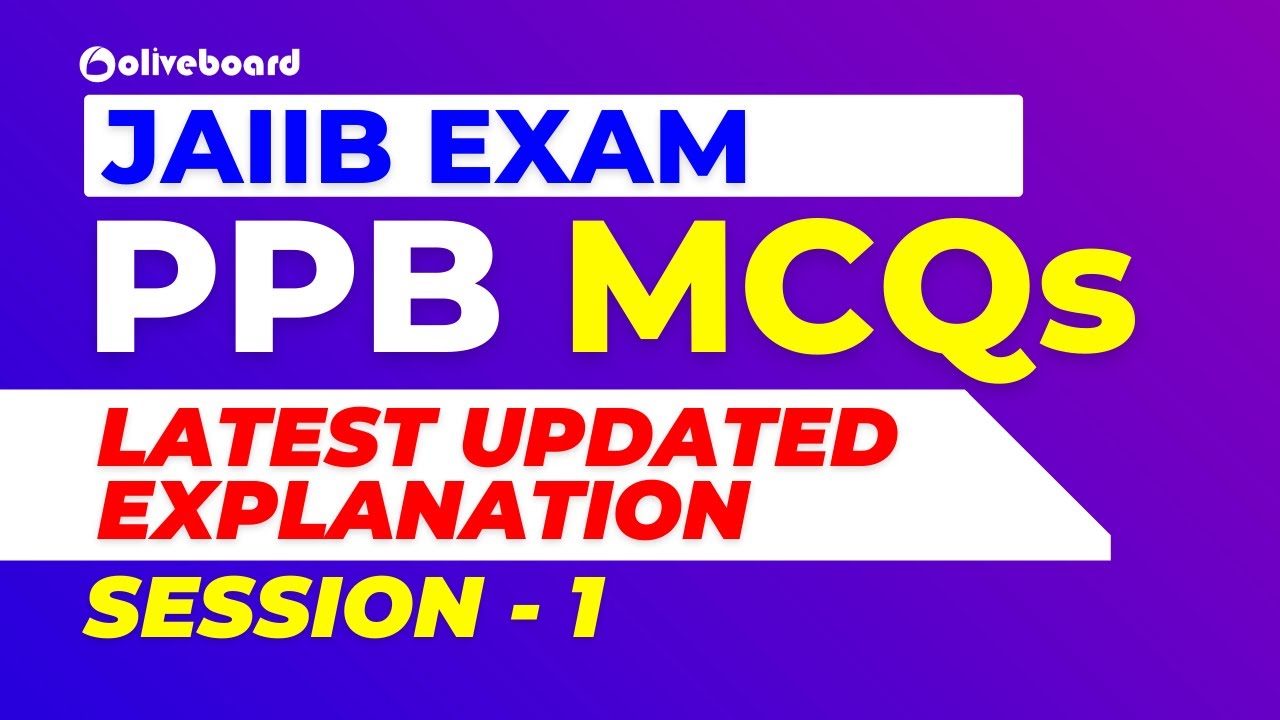 JAIIB Exam | PPB Important Questions MCQs | Latest Updated Explanation | Session - 1