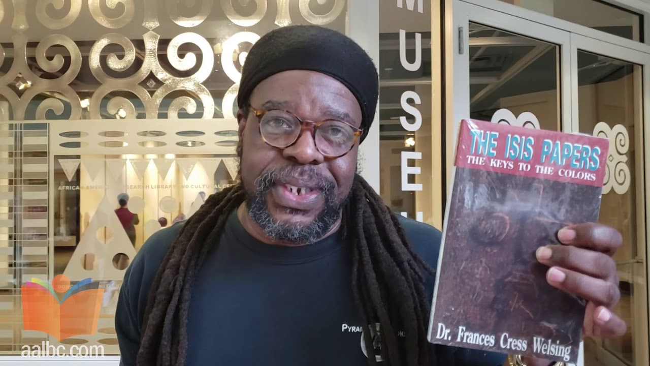 Akbar from Pyramid Books, on Frances Cress Welsing’s book, The Isis Papers