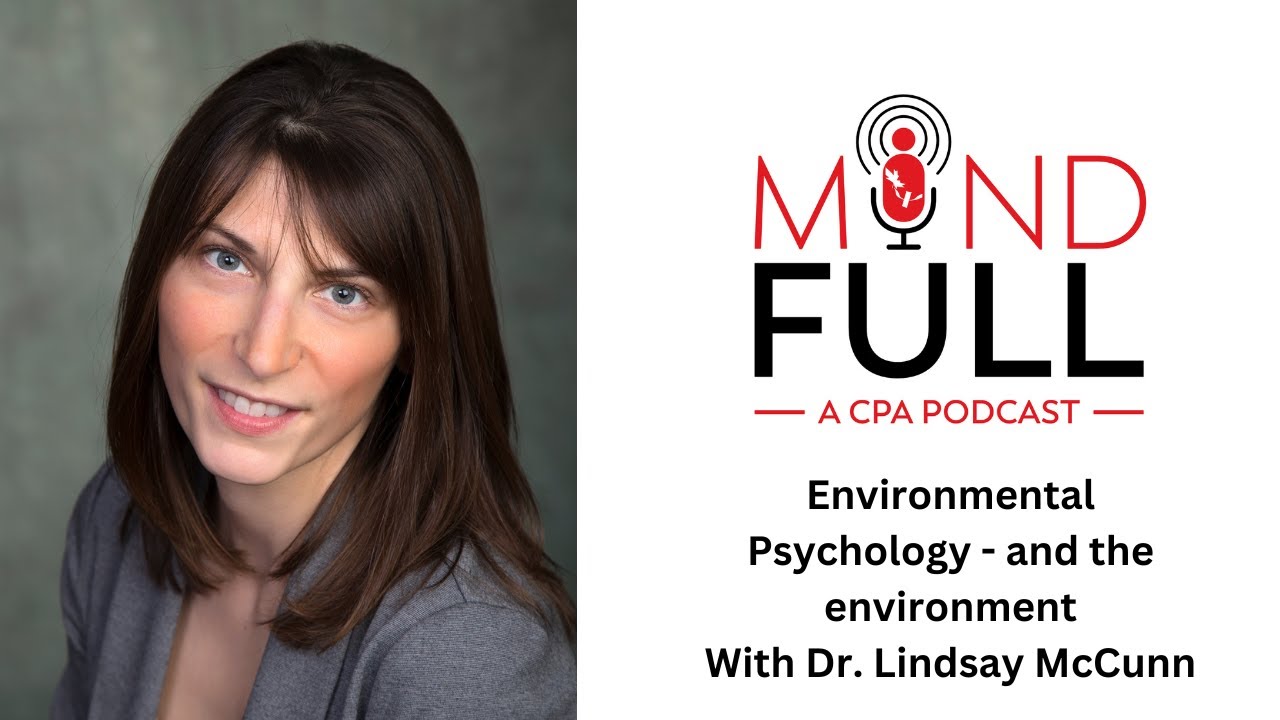 Mind Full: Environmental Psychology   And The Environment! With Dr  Lindsay McCunn