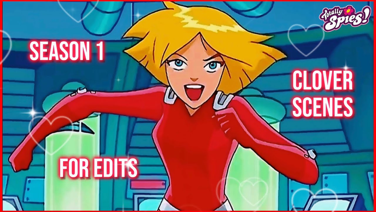 Totally Spies | Clover (S1) Scenes for edits