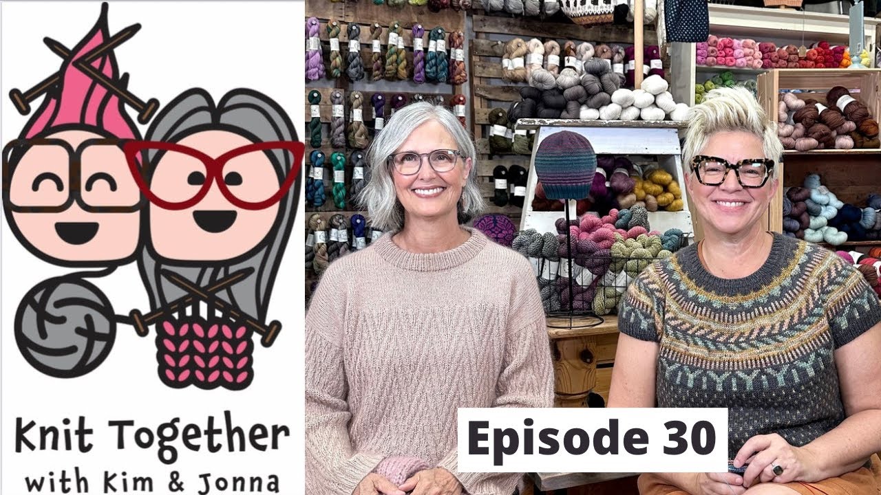 Episode 30: Soldotna Crop, Woodlark Sweater, Coffee Bean Cardigan, and Socks for Sam!