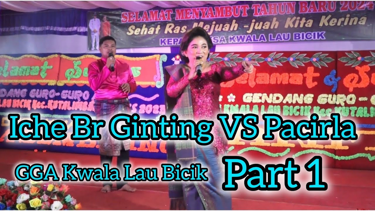 GGA Kwala Lau Bicik 2023 | ICHE Br Ginting VS PACIRLA | Part 1