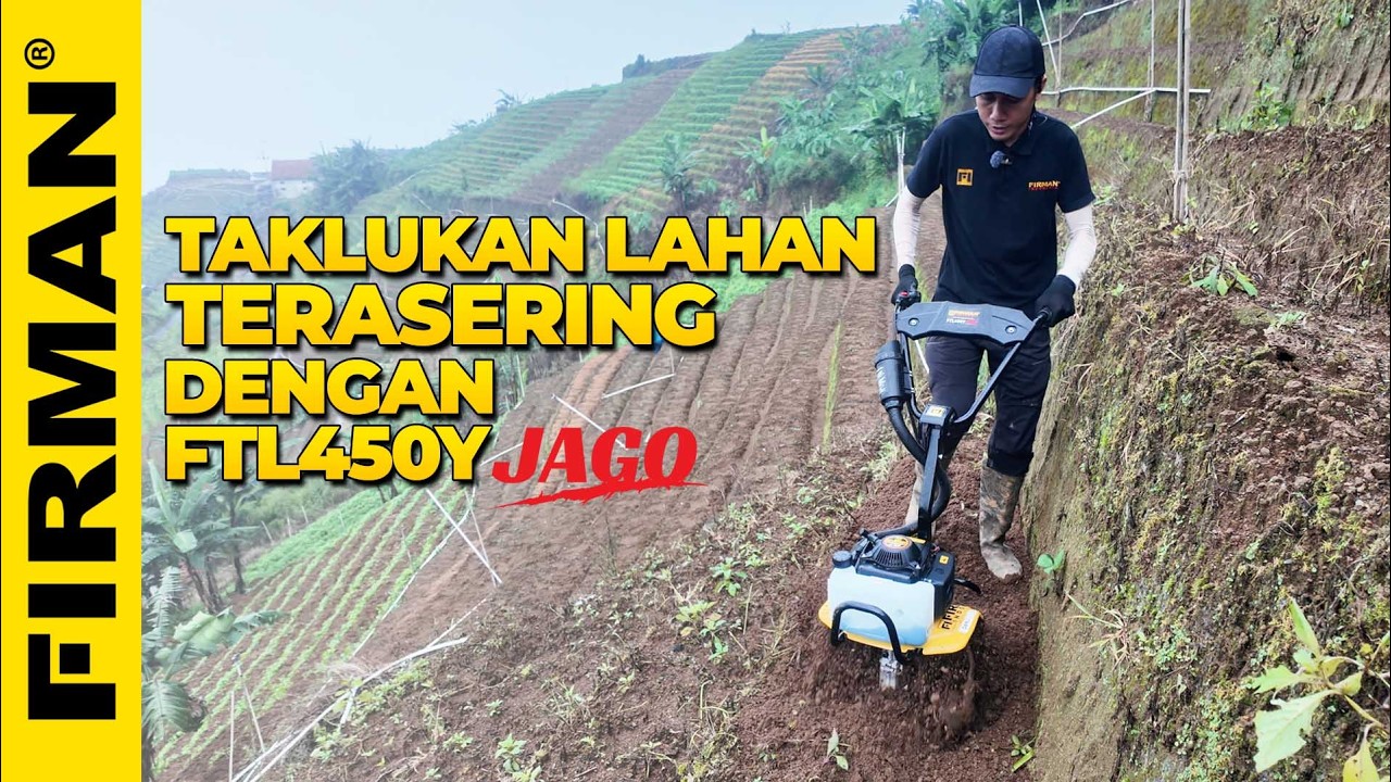 TAKLUKAN LAHAN TERASERING DENGAN MINI TILLER FIRMAN FTL450Y JAGO
