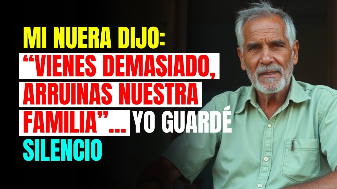 MI NUERA DIJO: “VIENES DEMASIADO, ARRUINAS NUESTRA FAMILIA”… YO GUARDÉ SILENCIO