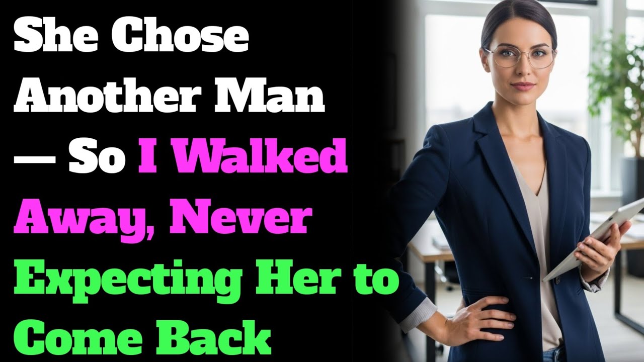 She Chose Another Man — So I Walked Away, Never Expecting Her to Come Back