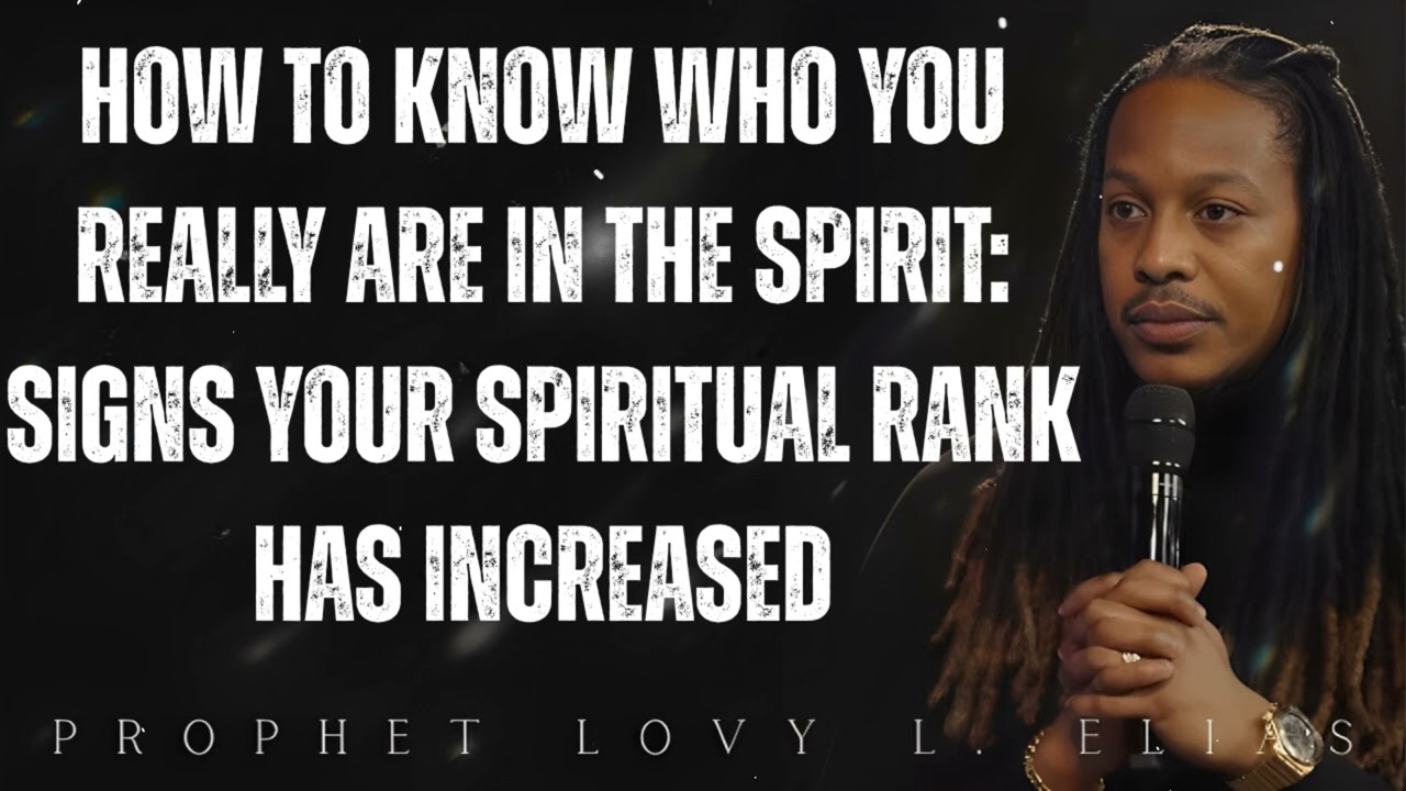 How To Know Who You Really Are In The Spirit: Signs Your Spiritual Rank Has Increased-  Lovy Elias