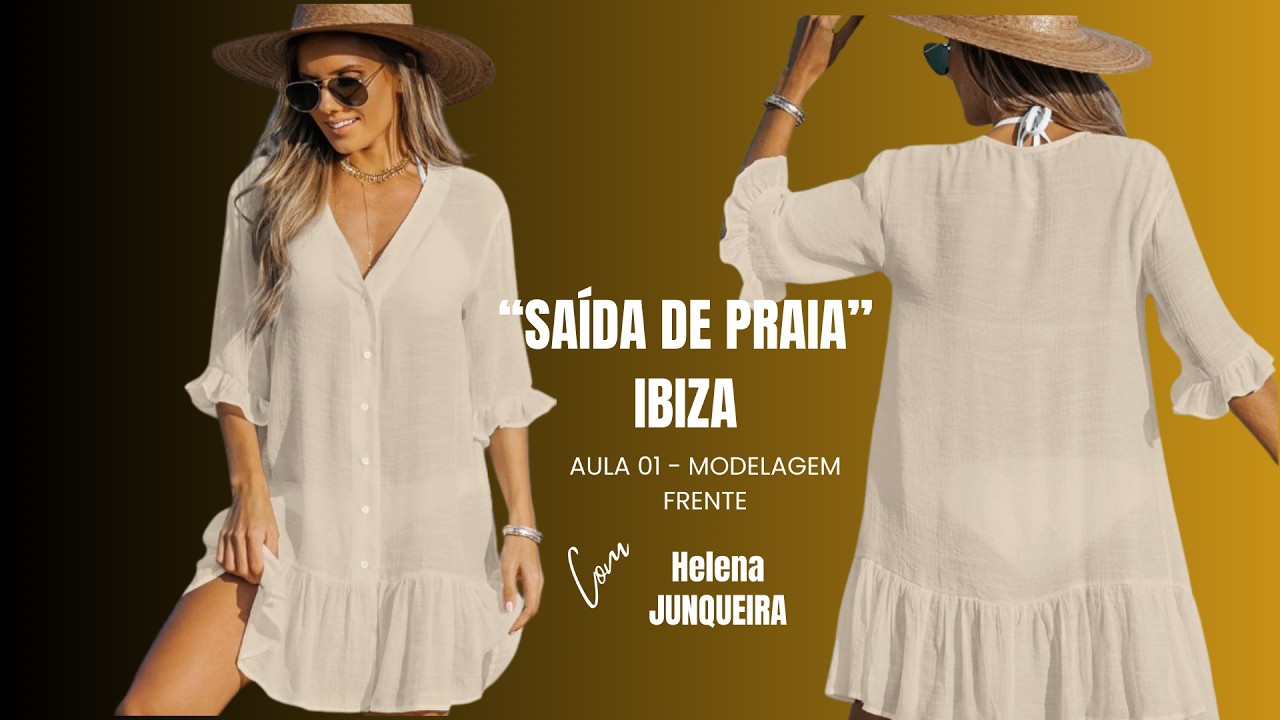 SAÍDA DE PRAIA IBIZA - AULA 01- MODELAGEM