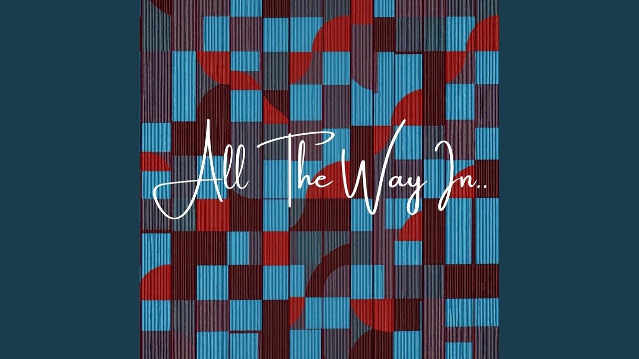 All The Way In