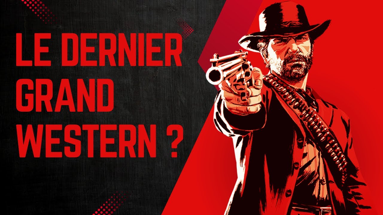 RED DEAD RDEMPTION 2 : Le dernier grand western de notre époque ?