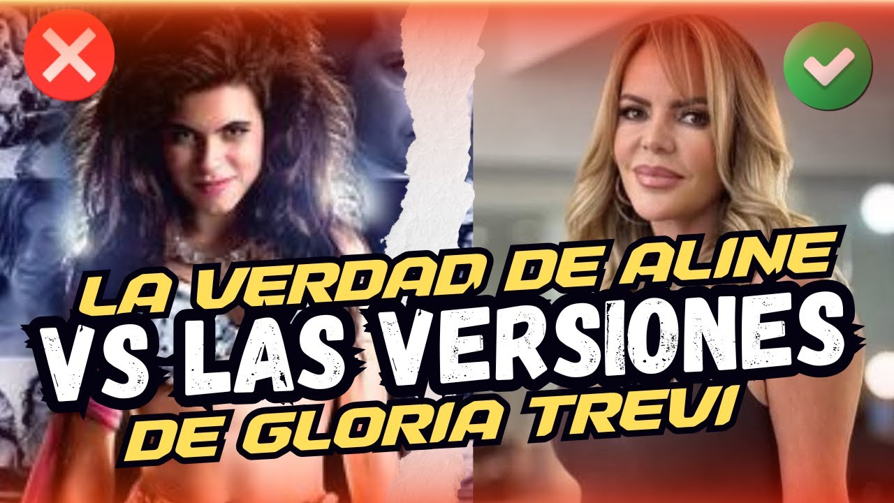 La Verdad de Aline Versus las Versiones de Gloria Trevi