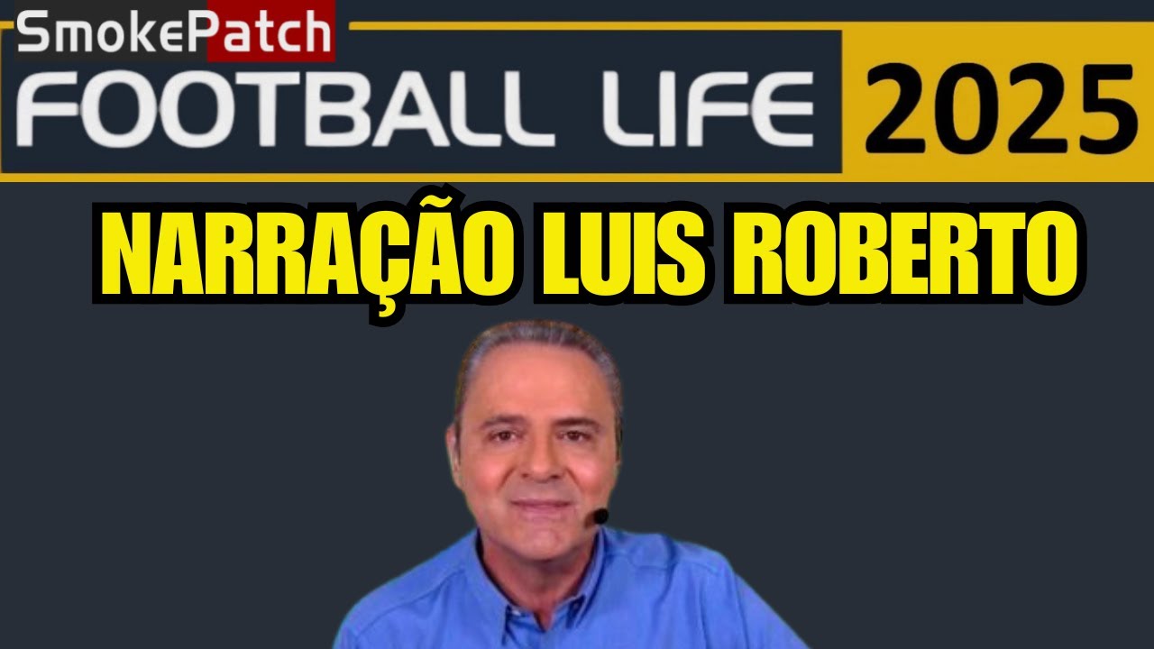 Football Life 2025 - Narração Luis Roberto a melhor Narração do FL25