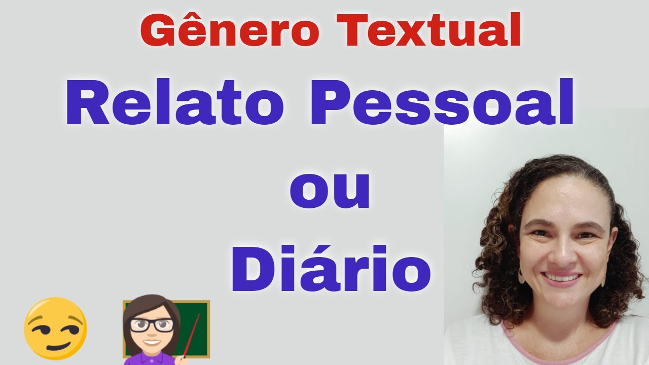 G&ecirc;nero Textual: Relato Pessoal e Di&aacute;rio.