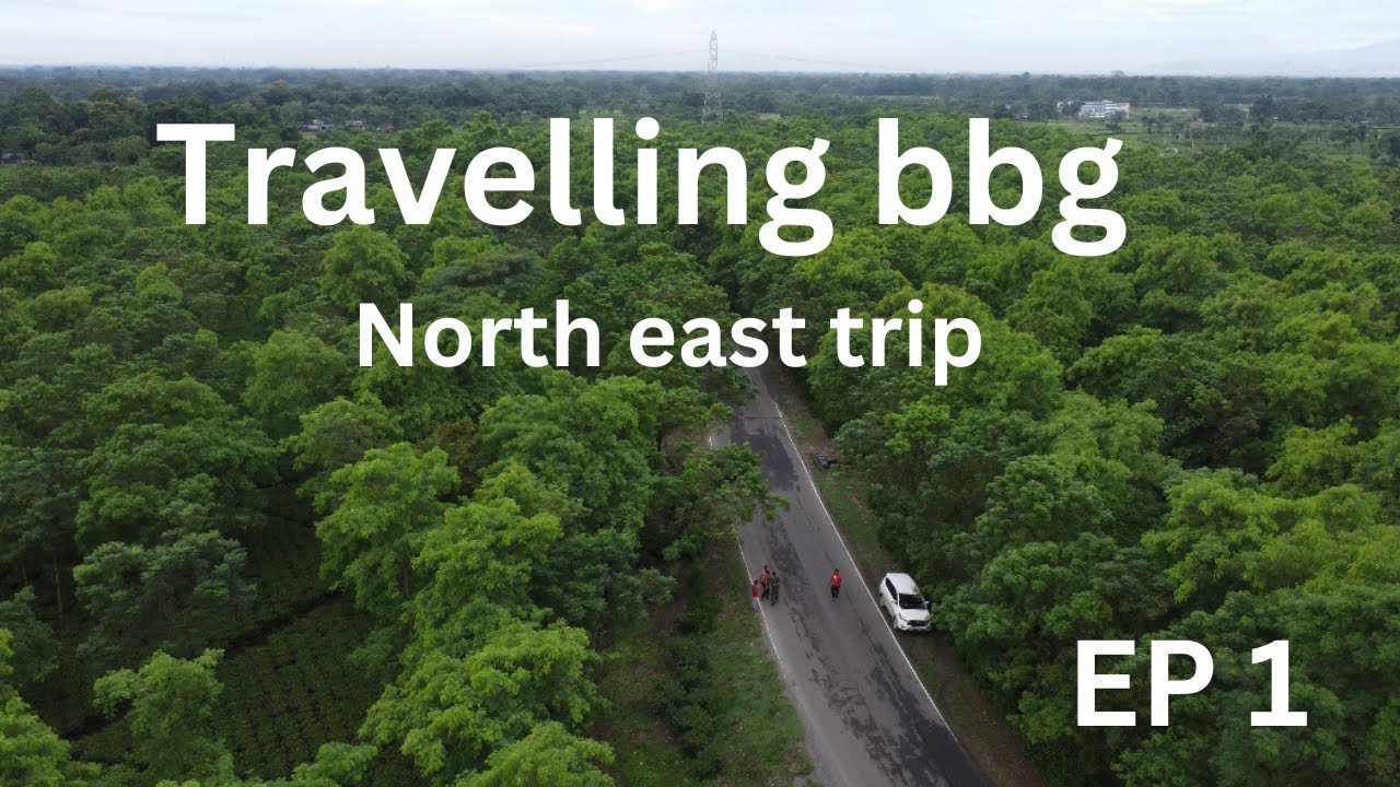 North east trip || Ep 1 || travelling bbg vlog 5