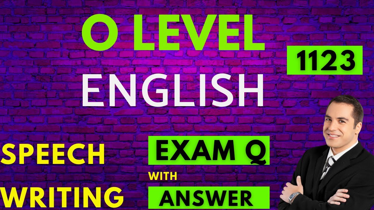 O LEVEL SPEECH WRITING