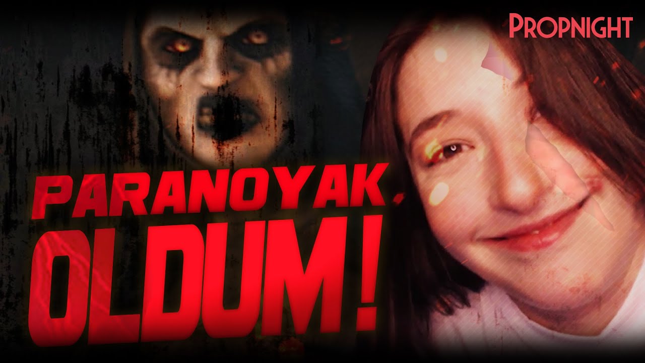 PARANOYAK OLDUM! | PROPNIGHT #5