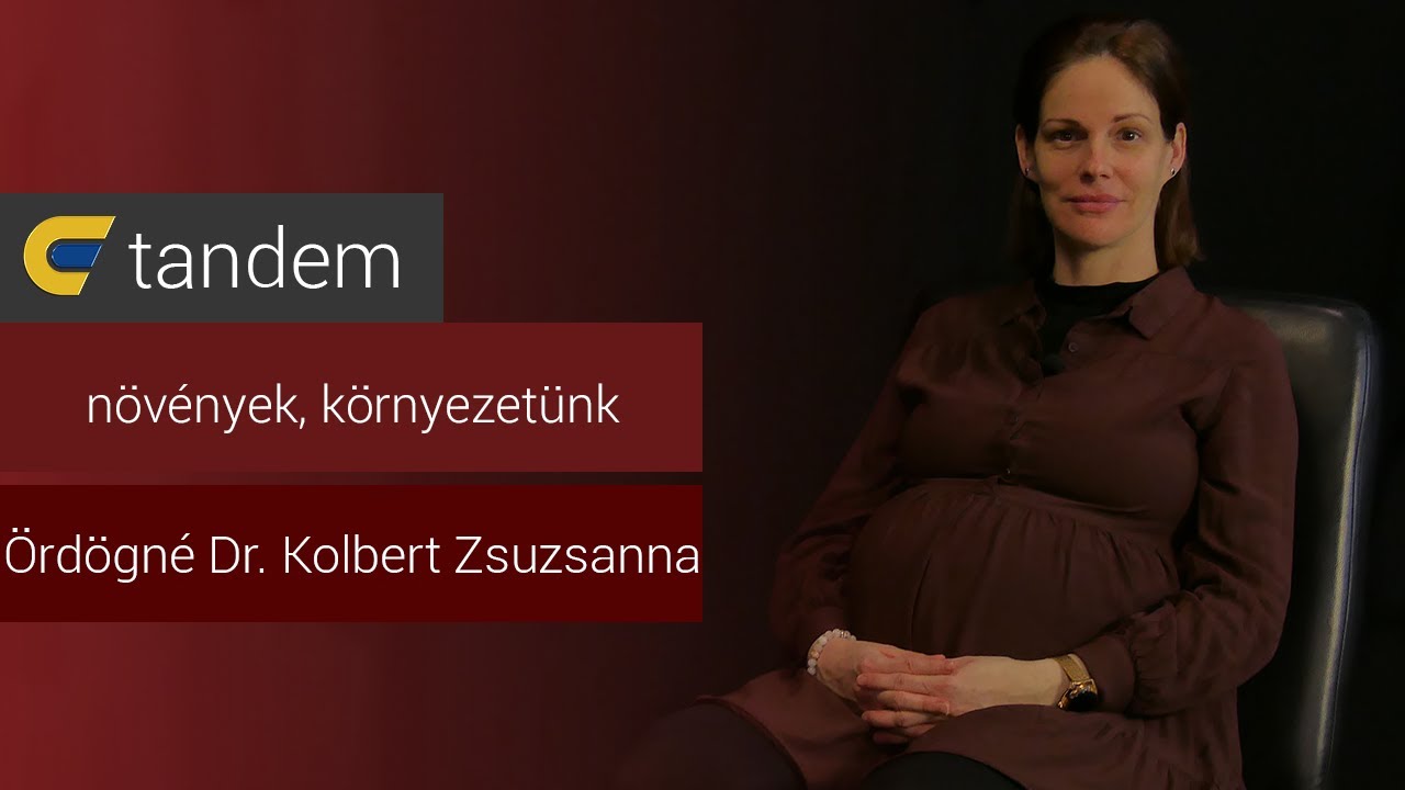 A növények és az emberiség kapcsolata - Ördögné Dr. Kolbert Zsuzsanna | egyetem tv | Tandem