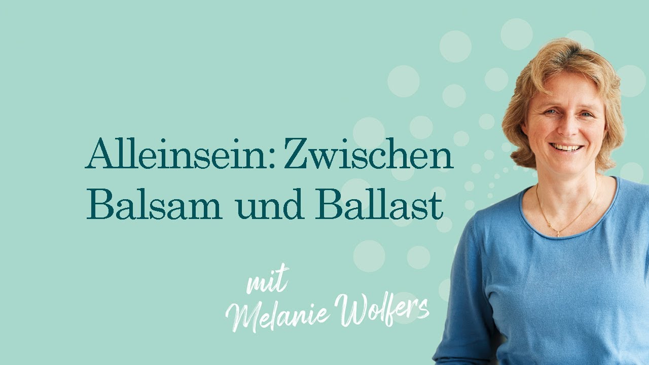 #63 Alleinsein: Zwischen Balsam und Ballast | GANZ SCHÖN MUTIG