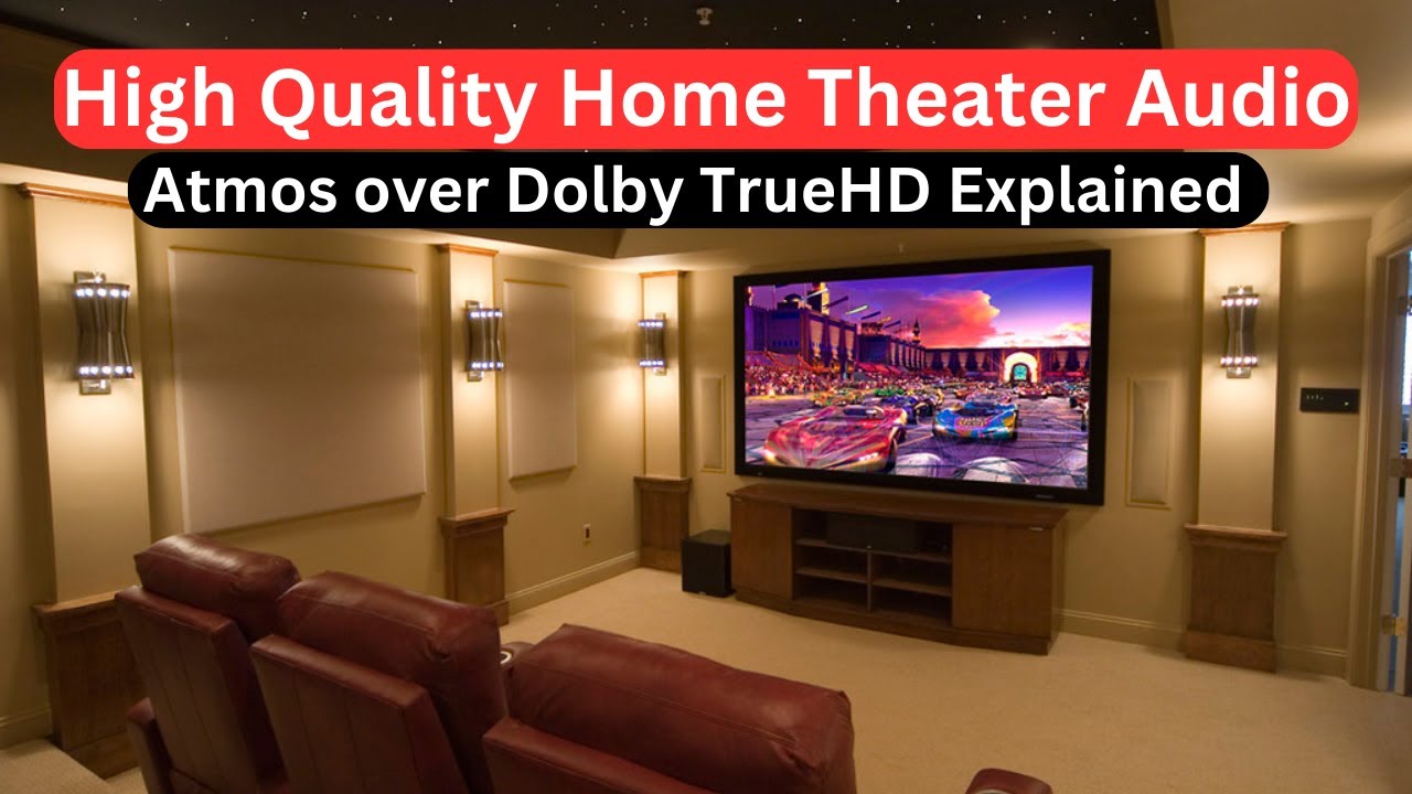 Высококачественный звук для домашнего кинотеатра (объяснение Atmos через Dolby TrueHD)