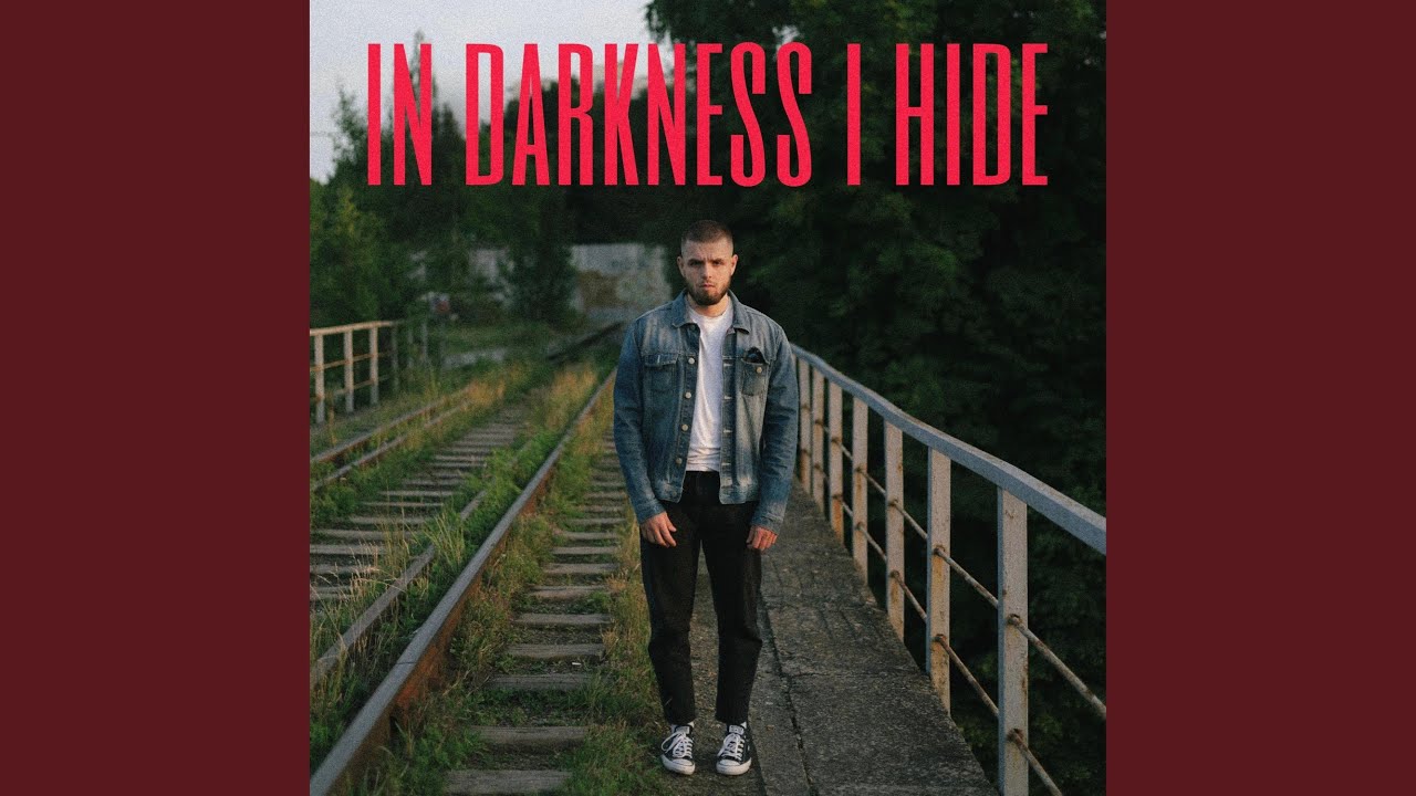 in darkness i hide