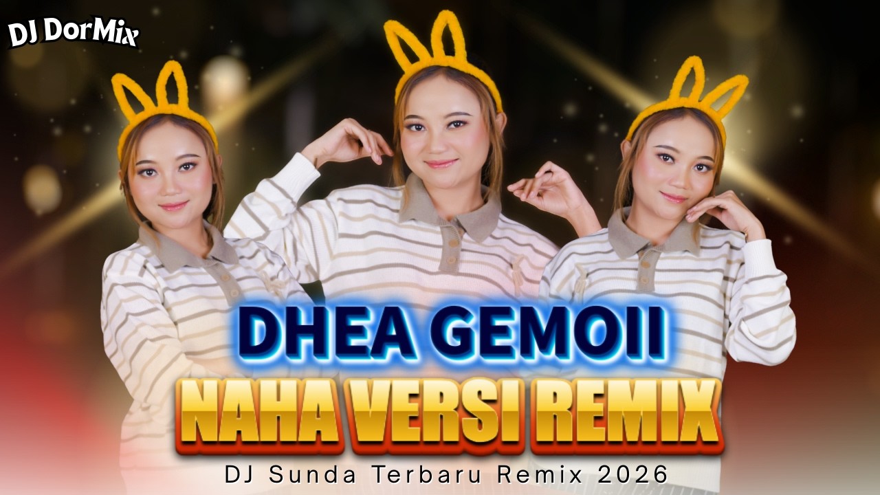 DHEA GEMOII - NAHA (Official Music Sunda Video) | REMIX 2026